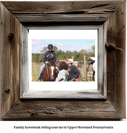 family horseback riding near me in Upper Moreland, Pennsylvania